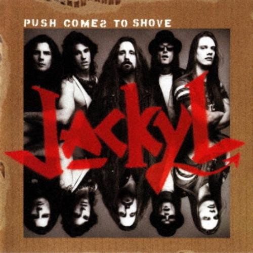 Jackyl push comes - push, shove
